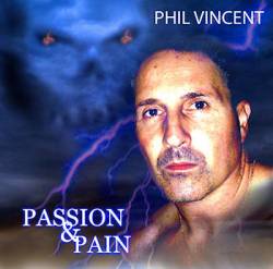 Phil Vincent : Passion & Pain